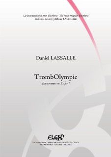 FLEX EDITIONS LASSALLE D.   METHOD TROMBOLYMPIC   WELCOME TO HELL   SOLO TROMBONE LASSALLE Daniel Musikinstrumente