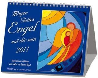 Mgen Gottes Engel mit dir sein 2011 Inspirationen in Bildern und Texten von Dorette Digel Dorette Digel Bücher
