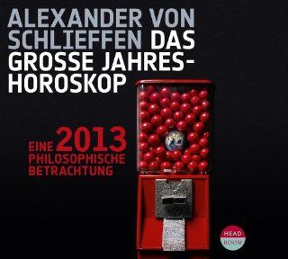 Astrologie & Leben 2013. Eine philosophische Betrachtung Alexander von Schlieffen Bücher