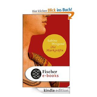 Die Markgrfin Historischer Roman (Fischer Taschenbibliothek) eBook Sabine Weigand Kindle Shop