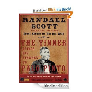 The Tinner Brings His Tinware To Palo Pinto (Short Stories Of The Old West   by Randall Scott Book 1) (English Edition) eBook Randall Scott, Carolyn Erwin Kindle Shop