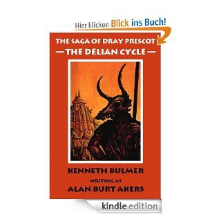 The Delian Cycle (The Saga of Dray Prescot omnibus Book 1) (English Edition) eBook Alan Burt Akers Kindle Shop
