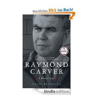Raymond Carver A Writer's Life eBook Carol Sklenicka Kindle Shop