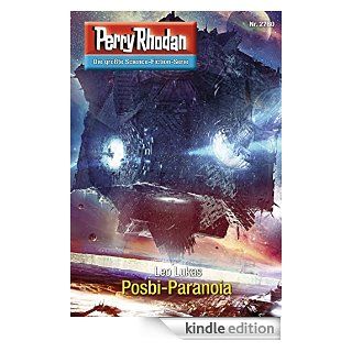 Perry Rhodan 2760 Posbi Paranoia (Heftroman) Perry Rhodan Zyklus "Das Atopische Tribunal" (Perry Rhodan Erstauflage) eBook Perry Rhodan Redaktion Kindle Shop