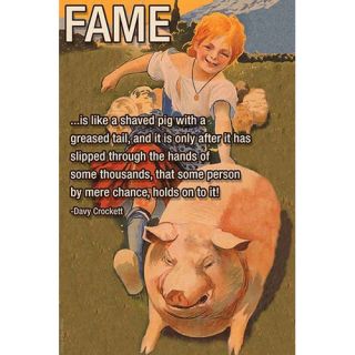Fame is Like a Shaved Pig by Wilbur Pierce Wall Art by Buyenlarge