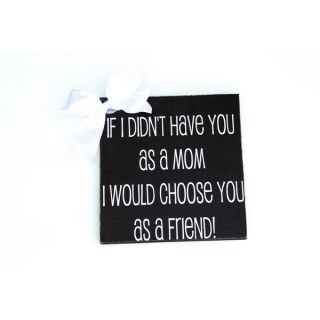 If I Didnt Have You As a Mother Wood Decor Accent   17522292