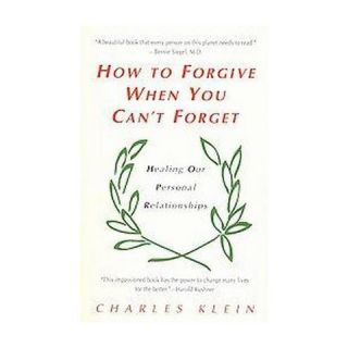 How to Forgive When You Cant Forget (Reprint) (Paperback)
