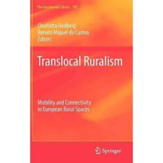 Translocal Ruralism Mobility and Connectivity in European Rural Spaces