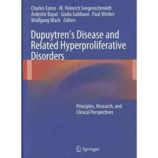 Dupuytren' S Disease and Related Hyperproliferative Disorders Principles, Research, and Clinical Perspectives