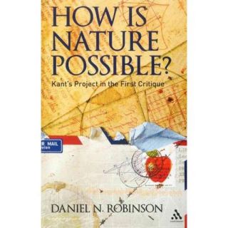 How Is Nature Possible? Kant's Project in the First Critique