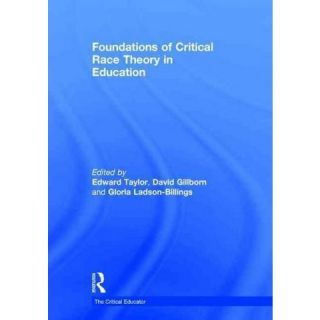 Foundations of Critical Race Theory in E ( The Critical Educator