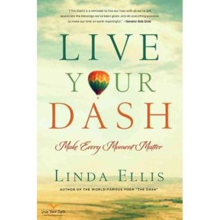 Live Your Dash Make Every Moment Matter