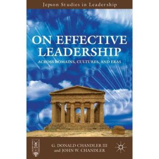 On Effective Leadership Across Domains, Cultures, and Eras