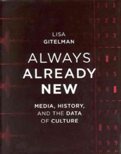 Always Already New Media, History, and the Data of Culture (Paperback