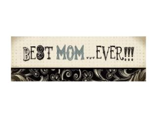Best Mom Ever Poster Print by Jo Moulton (18 x 6)