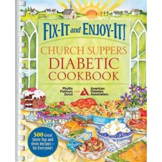 Fix It and Enjoy It Church Suppers Diabetic Cookbook 500 Great Stove Top and Oven Recipes  for Everyone