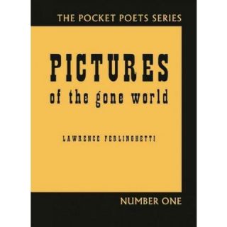 Pictures of the Gone World ( The Pocket Poets Series) (Anniversary