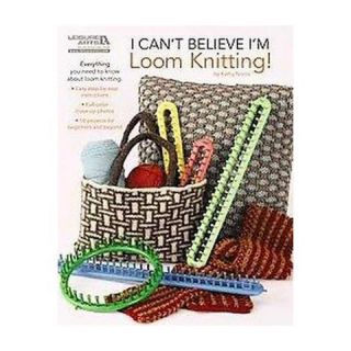 Cant Believe Im Loom Knitting (Paperback)