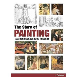 The Story of Painting From the Renaissance to the Present