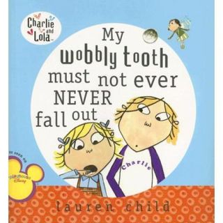 My Wobbly Tooth Must Not Ever Never Fall Out