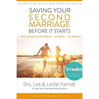 Saving Your Second Marriage Before It Starts Nine Questions to Ask Before    and After    You Remarry