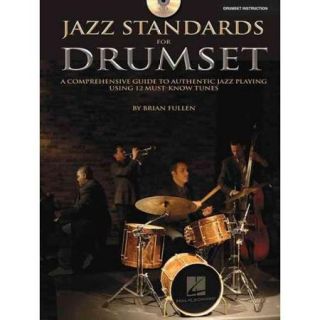 Jazz Standards for Drumset A Comprehensive Guide to Authentic Jazz Playing Using 12 Must know Tunes