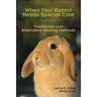 When Your Rabbit Needs Special Care Traditional and Alternative Healing Methods