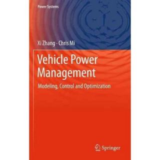 Vehicle Power Management Modeling, Control and Optimization
