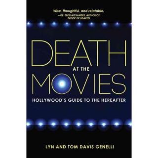 Death at the Movies Hollywood's Guide to the Hereafter