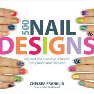 500 Nail Designs Inspired and Inventive Looks for Every Mood and Occasion