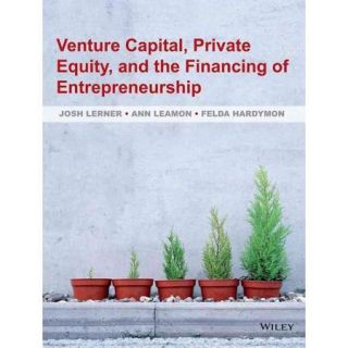 Venture Capital, Private Equity, and the Financing of Entrepreneurship The Power of Active Investing