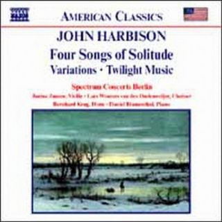 John Harbison Four Songs of Solitude; Variations; Twilight Music