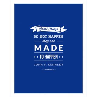 Great Things Do Not Happen by John F. Kennedy Textual Art on Wrapped