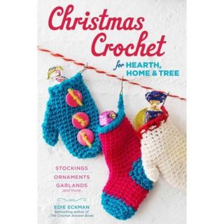 Christmas Crochet for Hearth, Home & Tree Stockings, Ornaments, Garlands and More