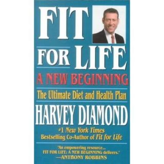 Fit for Life A New Beginning  The Ultimate Diet and Health Plan