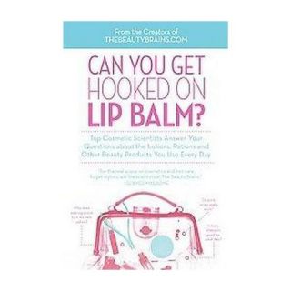 Can You Get Hooked on Lip Balm? (Paperback)