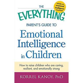 The Everything Parents Guide to Emotional Intelligence in Children