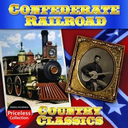 Confederate Railroad   Confederate Railroad Country Classics