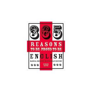 365 Reasons to Be Proud to Be English (Hardcover)