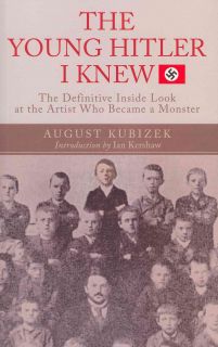 Hitler I Knew The Definitive Inside Look at the Artist Who Became