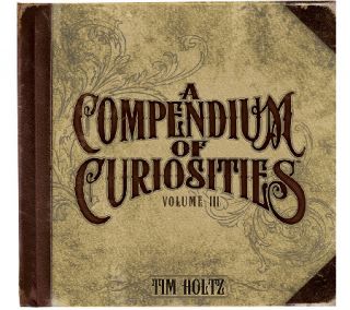 Holtz Idea Ology Book   A Compendium Of Curiosities Vol III —