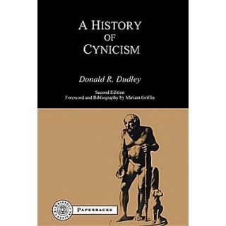 History of Cynicism From Diogenes to the Sixth Century A.D.