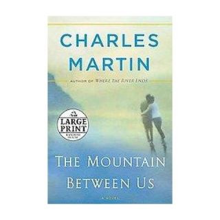 The Mountain Between Us ( Random House Large Print (Cloth/Paper