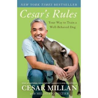 Cesar's Rules Your Way to Train a Well Behaved Dog 9780307716873