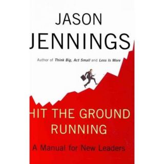 Hit the Ground Running A Manual for New Leaders