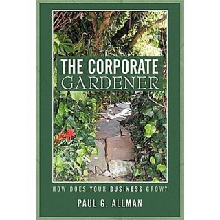 The Corporate Gardener How Does Your Business Grow?