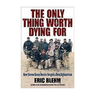The Only Thing Worth Dying for (Hardcover)