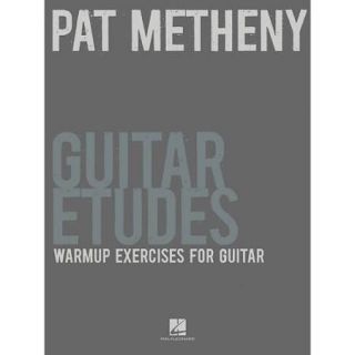 Hal Leonard Pat Metheny Guitar Etudes   Warmup Exercises For Guitar