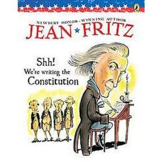 Shh Were Writing the Constitution (Reissue) (Paperback)