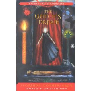 The Witch's Dream A Healer's Way of Knowledge